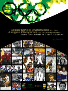 Portada de la publicación: Deportistas andaluces en los Juegos Olímpicos de la Era Moderna. Atenas 1896 a Turín 2006